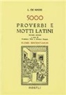 L. De Mauri, G. Nepi, A. Paredi - Cinquemila proverbi e motti latini (Flores sententiarum)