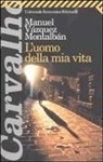 Manuel Vázquez Montalbán - L'uomo della mia vita