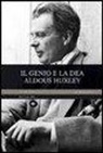 Aldous Huxley - Il genio e la dea