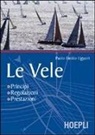 P. Emilio Liguori - Le vele. Principi, regolazioni, prestazioni