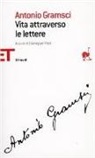 Antonio Gramsci - Vita attraverso le lettere