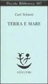 Carl Schmitt - Terra e mare. Una riflessione sulla storia del mondo