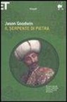 Jason Goodwin - Il serpente di pietra