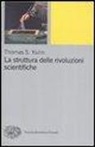 Thomas S. Kuhn - La struttura delle rivoluzioni scientifiche