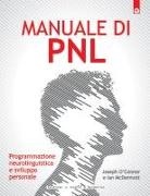 Ian Mcdermott, Joseph O'Connor - Manuale di PNL. Programmazione neurolinguistica e sviluppo personale