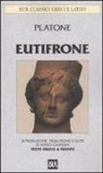 Platone, M. Casaglia - Eutifrone. Testo greco a fronte
