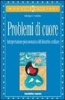 Rüdiger Dahlke, E. Rossi, A. Zanardi - Problemi di cuore. Interpretazione psicosomatica del disturbo cardiaco
