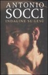 Antonio Socci - Indagine su Gesù