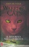 Erin Hunter - Il ritorno nella foresta. Warrior cats