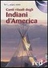 Canti rituali degli indiani d'America. CD Audio