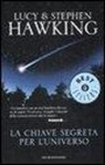 Lucy Hawking, Stephen Hawking - La chiave segreta per l'universo