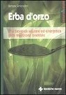 Barbara Simonsohn, E. Rossi - Erba d'orzo. Una bevanda salutare ed energetica dalla tradizione orientale