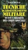 Chris McNab - Tecniche di addestramento militare. Tutti i segreti dei corpi speciali