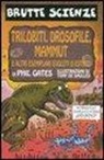Phil Gates, T. De Saulles - Trilobiti, drosofile, mammut e altri esemplari evoluti o estinti