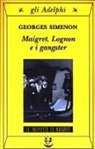 Georges Simenon - Maigret, Lognon e i gangster