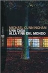 Michael Cunningham - Una casa alla fine del mondo