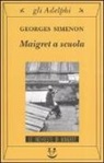 Georges Simenon - Maigret a scuola