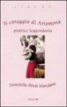 Donatella Bindi Mondaini, G. Giandelli - Il coraggio di Artemisia. Pittrice leggendaria