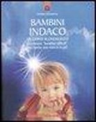 Carolina Hehenkamp - Bambini indaco. Un dono sconosciuto. Sembrano «bambini difficili» ma hanno una marcia in più