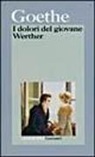 Johann Wolfgang Von Goethe, F. Fortini - I dolori del giovane Werther