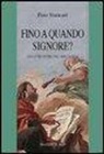 Pino Stancari - Fino a quando Signore?. Una lectio divina del Libro di Isaia
