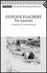 Gustave Flaubert - Tre racconti