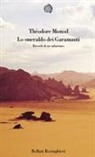 Théodore Monod - Lo smeraldo dei Garamanti. Ricordi di un sahariano
