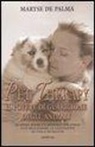 Maryse De Palma - Pet Therapy. Il potere di guarigione degli animali