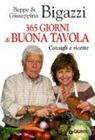 Beppe Bigazzi, Giuseppina Bigazzi - 365 giorni di buona tavola. Consigli e ricette