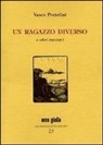 Vasco Pratolini, C. Nesi - Un ragazzo diverso e altri racconti