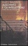 Enzo Traverso - Auschwitz e gli intellettuali. La Shoah nella cultura del dopoguerra