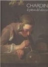 Flavio Fergonzi, Pierre Rosenberg, Renaud Temperini - Chardin. Il pittore del silenzio