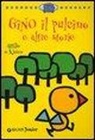 Attilio Cassinelli, Karen Gunthorp - Gino il pulcino e altre storie