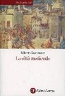 Alberto Grohmann - La città medievale