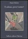 Hans Fallada, M. Rubino - E adesso, pover'uomo?