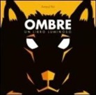 Arnaud Roi - Ombre. Libro pop-up