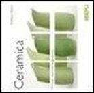 Anthony Quinn - Ceramica. Principi, tecniche e processi