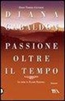 Diana Gabaldon - Passione oltre il tempo