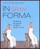 Ronny Moriabadi, Uschi Moriabadi - In gran forma. Gli esercizi più semplici ed efficaci da fare in casa