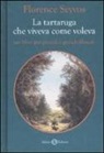 Florence Seyvos, C. Ponti - La tartaruga che viveva come voleva