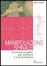 Jeffrey Maitland - Manipolazione spinale. Tecniche semplici per alleviare il mal di schiena