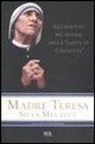 Teresa di Calcutta, Teresa Di Calcutta (Santa), B. Kolodiejchuk - Sii la mia luce