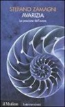 Stefano Zamagni - Avarizia. La passione dell'avere. I 7 vizi capitali
