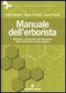 Guido Flamini, Ivano Morelli, Luisa Pistelli - Manuale dell'erborista. Biosintesi, estrazione e identificazione delle sostanze di origine vegetale