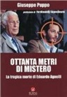 Giuseppe Puppo - Ottanta metri di mistero. La tragica morte di Edoardo Agnelli