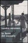 Sandro Veronesi - La forza del passato