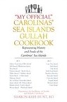 Sharon Kaye Hunt RD - "My Official" Carolinas' Sea Islands Gullah Cookbook