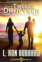 L. Ron Hubbard - Over de Tweede Drijfveer: Seks, Kinderen & het Gezin (Audio book)