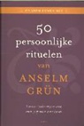 Anselm Grun - 50 persoonlijke rituelen