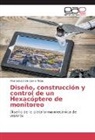 Paúl Sebastián Dávila Aldás - Diseño, construcción y control de un Hexacóptero de monitoreo